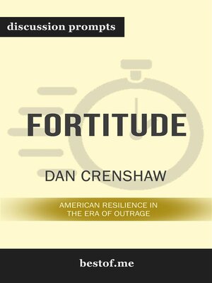 cover image of Summary--"Fortitude--American Resilience in the Era of Outrage" by Dan Crenshaw--Discussion Prompts